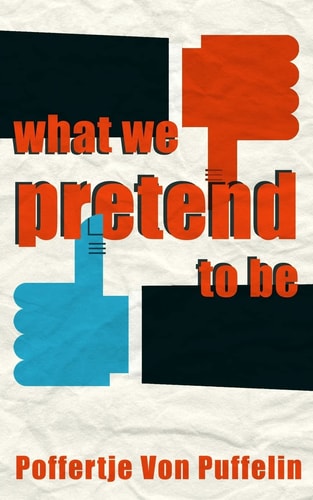 What We Pretend To Be