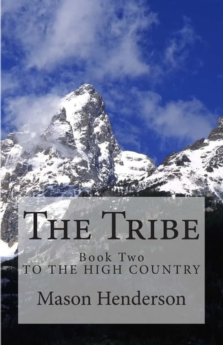 The Tribe Book Two: To The High Country