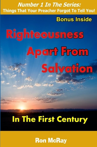 Righteousness Apart from Salvation In The First Century