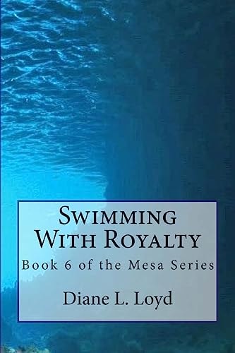 Swimming with Royalty Book Six of the Mesa Series