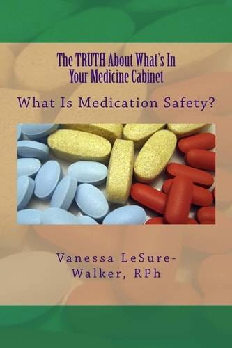 The TRUTH About What's In Your Medicine Cabinet What Is Medication Safety