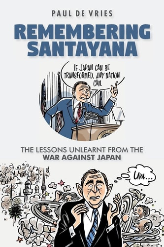 Remembering Santayana The Lessons Unlearnt from the War Against Japan