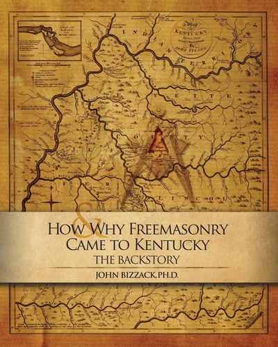 How and Why Freemasonry Came to Kentucky The Backstory