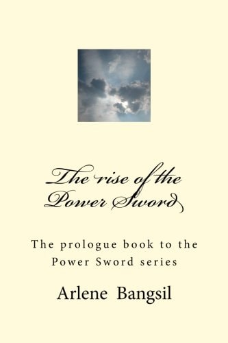The Rise of the Power Sword The Prologue to the Power Sword