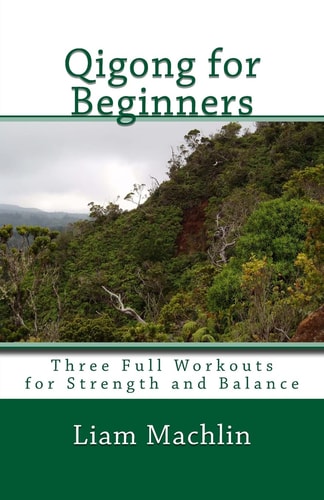 Qigong for Beginners Three Full Workouts for Strength and Balance