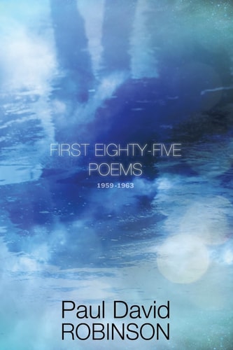 First Eighty-Five Poems An Autobiography in Poetry
