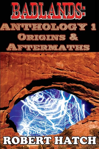 Badlands Anthology 1: Origins and Aftermaths