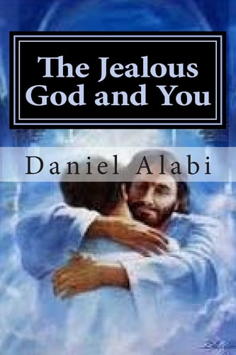 The Jealous God and You The Jealous God; The Jealous Church, The Jealous Christian