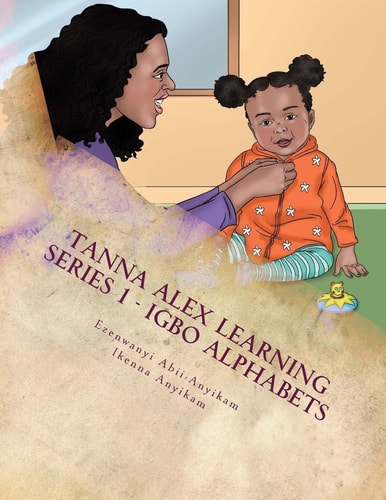 Igbo Alphabets Tanna Alex Series Book 1