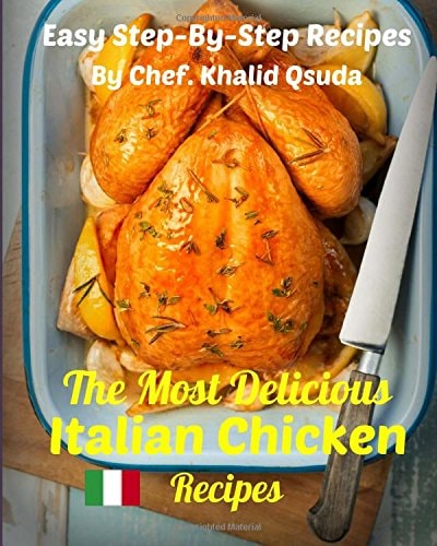 The Most Delicious Italian Chicken Recipes Easy Step-By-Step Recipes