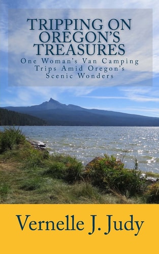 Tripping On Oregon's Treasures One Woman's Van-Camping Trips Amid Oregon's Scenic Wonders