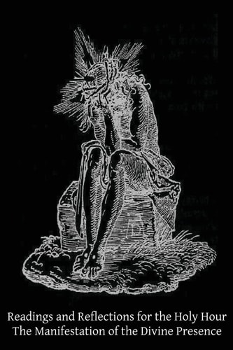 Readings and Reflections for the Holy Hour The Manifestation of the Divine Presence