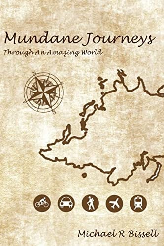Mundane Journeys Through an Amazing World