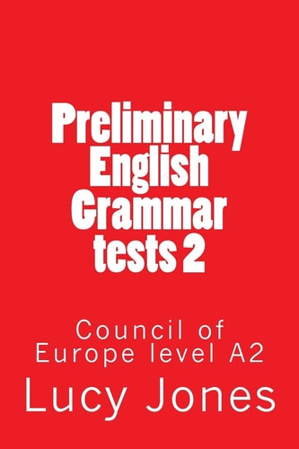 Preliminary English Grammar Tests 2 Council of Europe Level A2