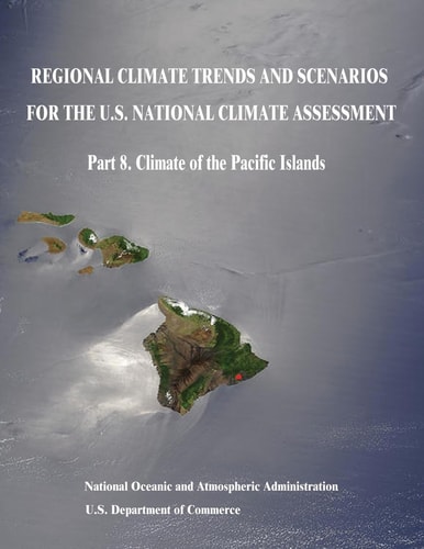 Regional Climate Trends and Scenarios for the U. S. National Climate Assessment Part 8. Climate of the Pacific Islands