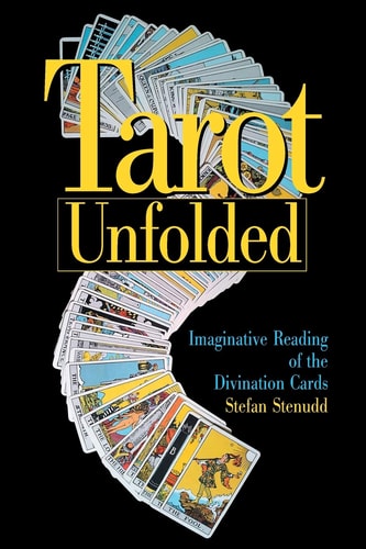 Tarot Unfolded Imaginative Reading of the Divination Cards