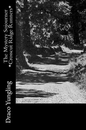 The Mystery Sojourner *Crosscut Ridge Runners*
