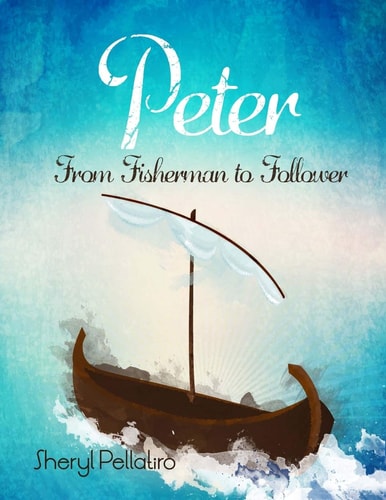 Peter From Fisherman to Follower