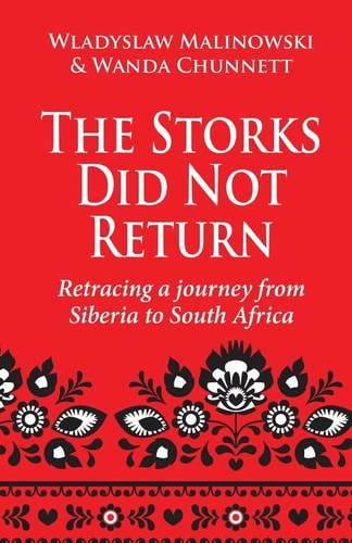 The Storks Did Not Return Retracing a Journey from Siberia to South Africa