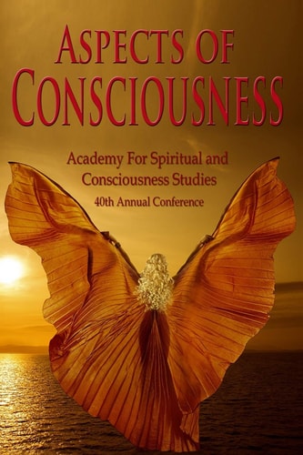 Aspects of Consciousness Proceedings of the 40th Annual Ascs Conference