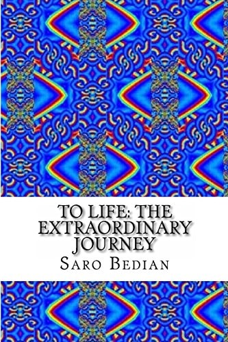To Life The Extraordinary Journey