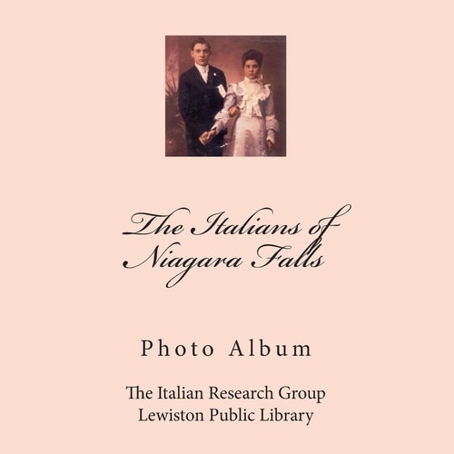 The Italians of Niagara Falls Photo Album