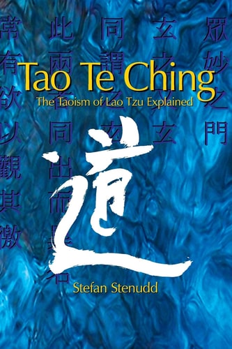 Tao Te Ching The Taoism of Lao Tzu Explained