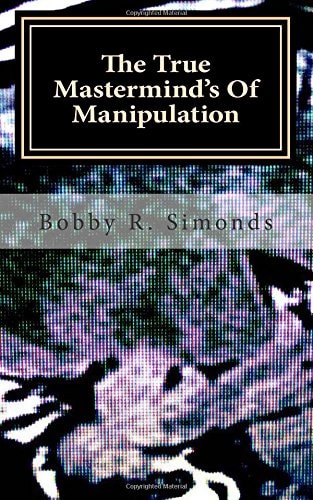 The True MasterMind's of Manipulation
