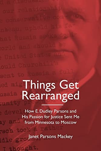 Things Get Rearranged How E. Dudley Parsons and His Passion for Justice Sent Me from Minnesota to Moscow