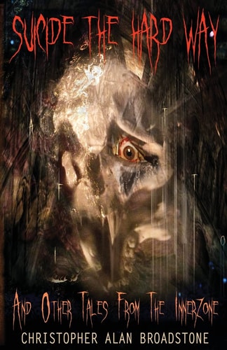 Suicide The Hard Way And Other Tales From The Innerzone