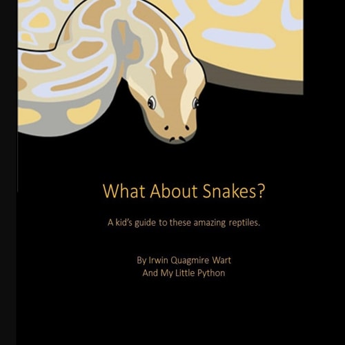 What About Snakes? A Kids' Guide to These Amazing Reptiles
