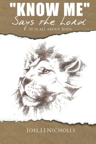Know Me Says the Lord It Is All about Jesus