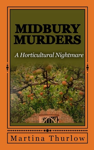 Midbury Murders Book One: a Horticultural Nightmare