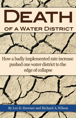 Death of a Water District How a Badly Implemented Rate Increase Pushed One Water District to the Edge of Collapse