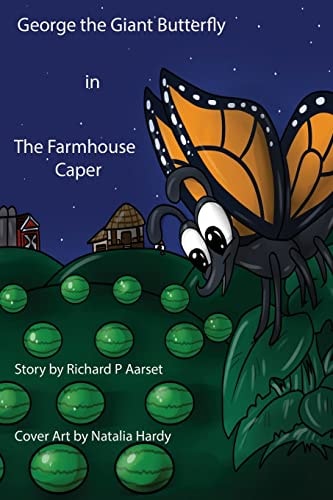 George the Giant Butterfly The Farmhouse Caper