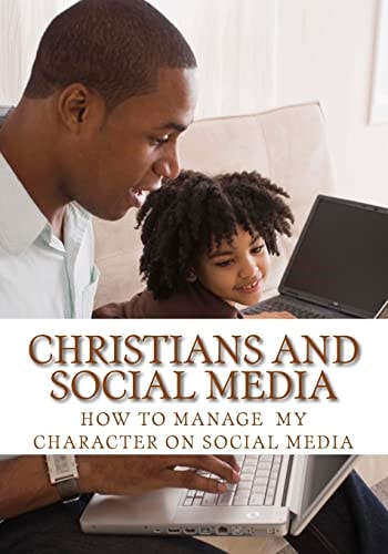 Christians And Social Media How Christans Should Manage Social Media