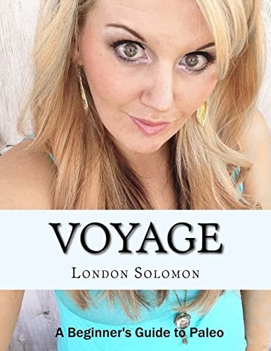 Voyage A Beginners Guide to Paleo
