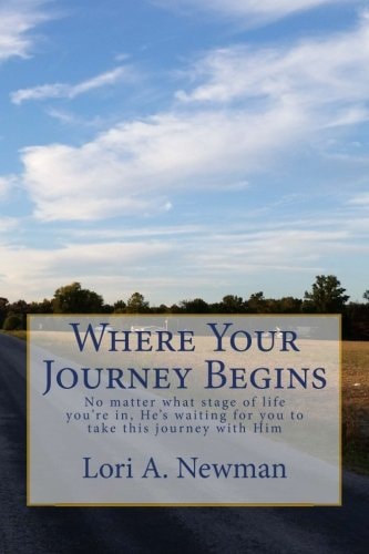 Where Your Journey Begins No Matter What Stage of Life You're In, He's Waiting for You to to Take This Journey with Him