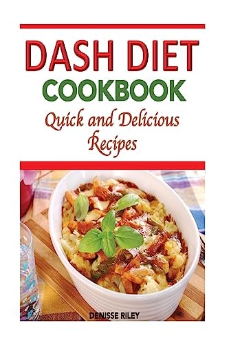 Dash Diet Cookbook Quick and Delicious Recipes