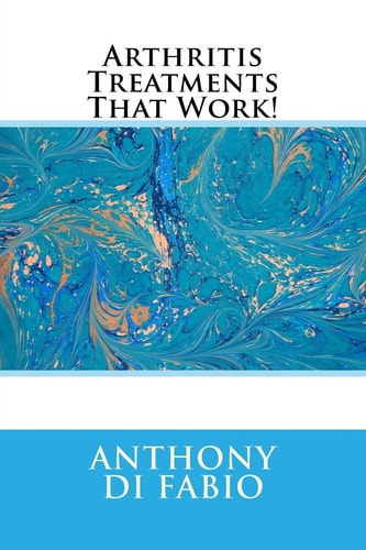 Arthritis Treatments That Work!