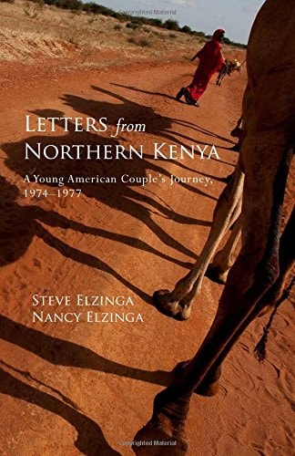 Letters from Northern Kenya A Young American Couple's Journey, 1974-1977