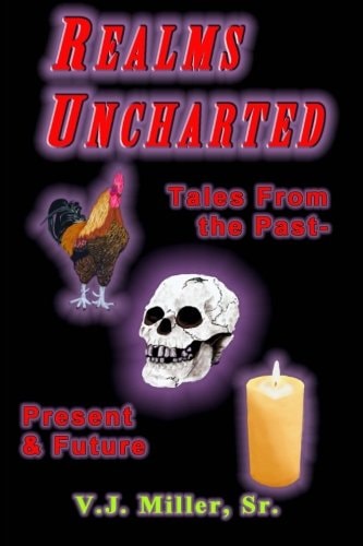 Realms Uncharted Tales from the Past, Present and Future