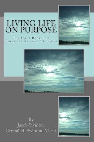 Living Life on Purpose The Open Book Test Unlocking Principles for Success