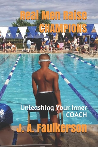Real Men Raise Champions Unleashing Your Inner Coach
