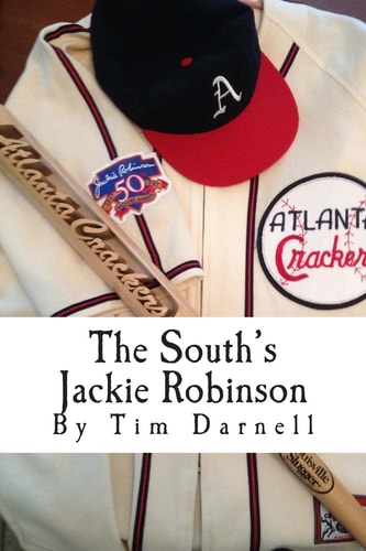 The South's Jackie Robinson How Nat Peeples Broke Baseball's Color Barrier ... in the Deep South