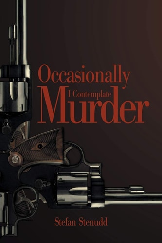 Occasionally I Contemplate Murder