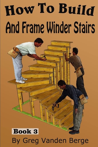 How to Build and Frame Winder Stairs