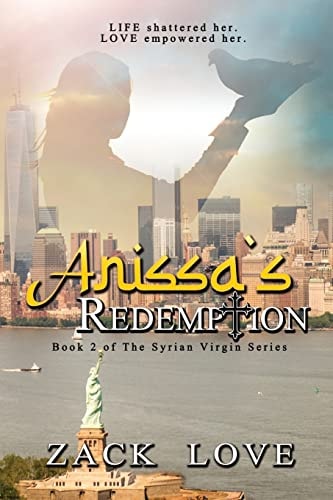 Anissa's Redemption A Young Woman's Saga from War in Syria to Love in NY Continues