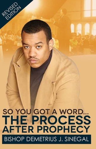 The Process After Prophecy So You Got a Word...