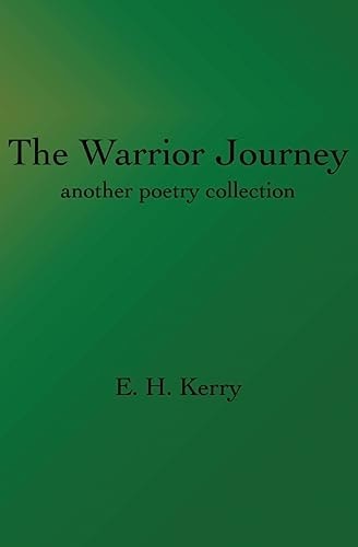 The Warrior Journey Another Poetry Collection